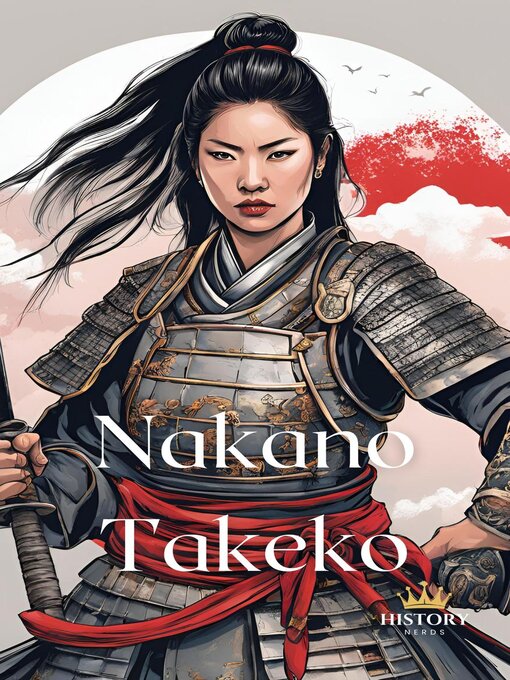 Title details for Nakano Takeko by History Nerds - Available